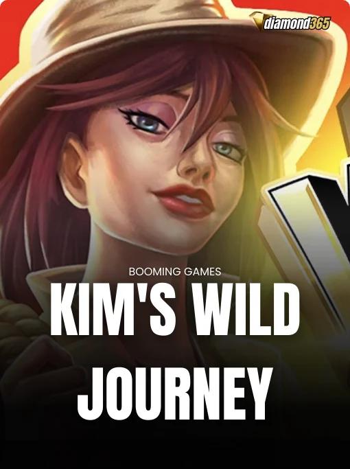 KIM'S WILD JOURNEY