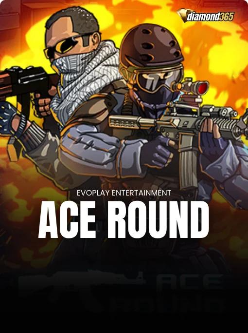 ACE ROUND