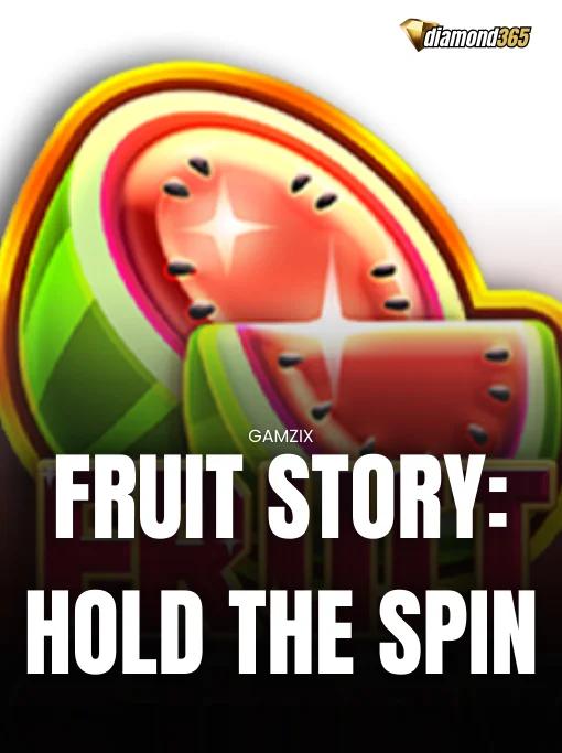 FRUIT STORY: HOLD THE SPIN