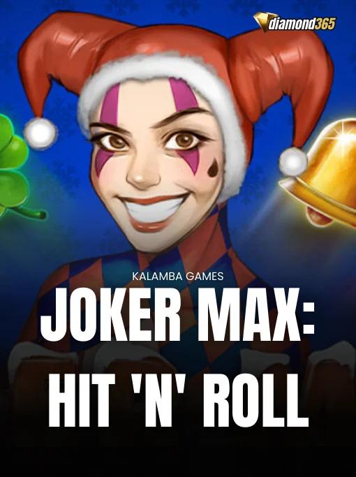 JOKER MAX: HIT 'N' ROLL