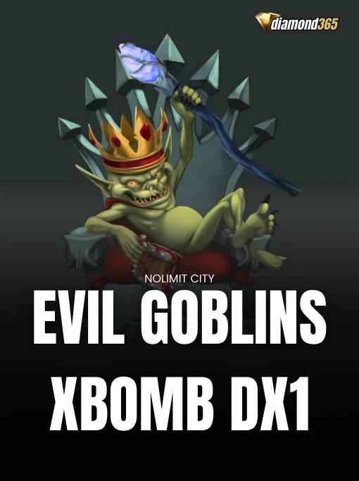 EVIL GOBLINS XBOMB DX1