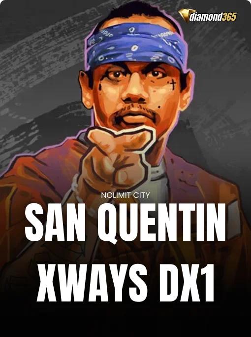 SAN QUENTIN XWAYS DX1