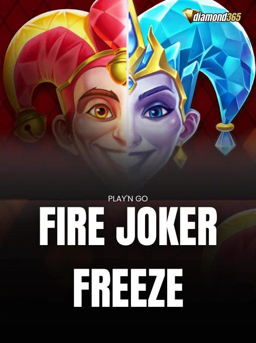 FIRE JOKER FREEZE