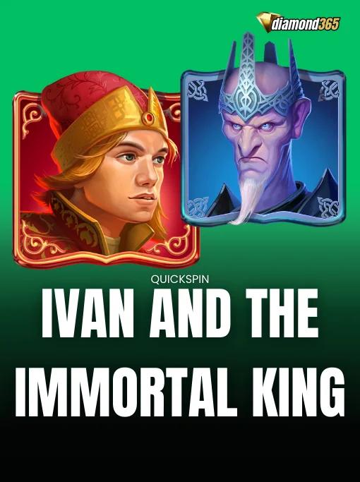 IVAN AND THE IMMORTAL KING