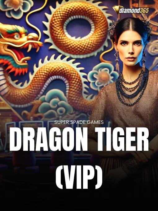 DRAGON TIGER (VIP)