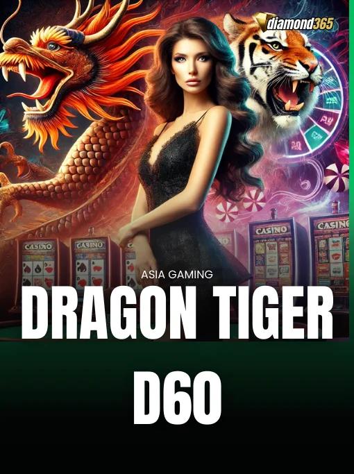 DRAGON TIGER D60