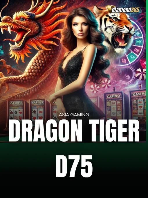DRAGON TIGER D75