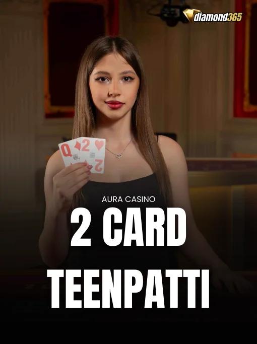 2 CARD TEENPATTI