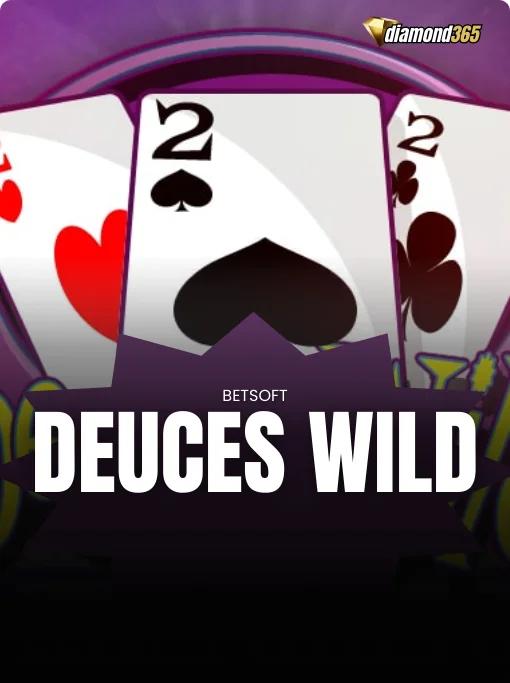 DEUCES WILD