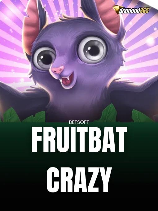 FRUITBAT CRAZY