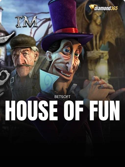 HOUSE OF FUN