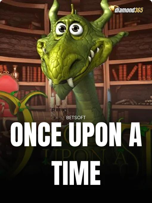 ONCE UPON A TIME