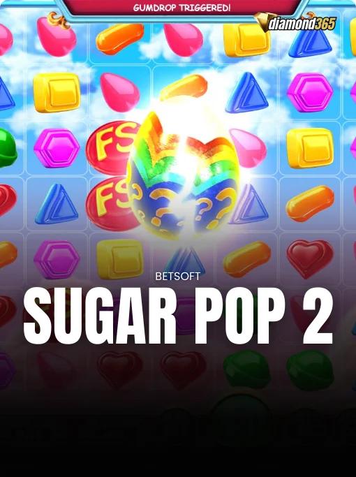 SUGAR POP 2