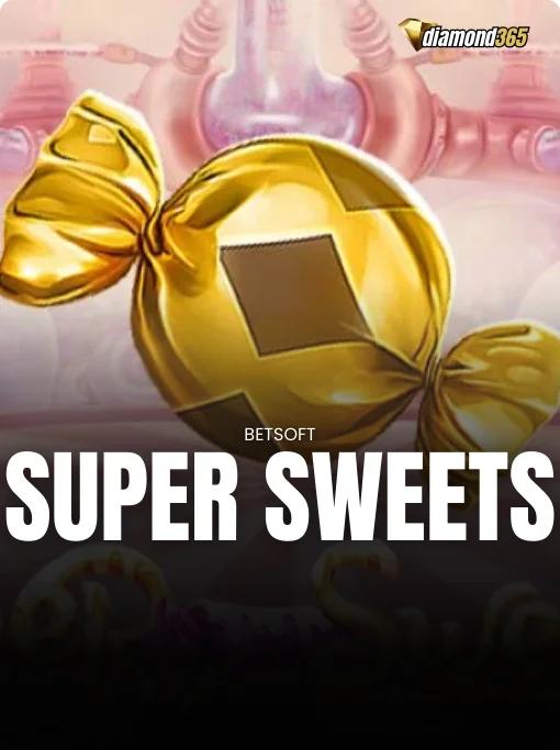 SUPER SWEETS