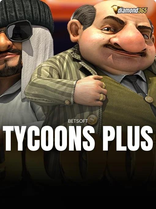 TYCOONS PLUS