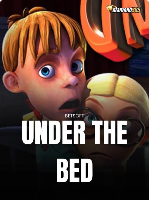 UNDER THE BED