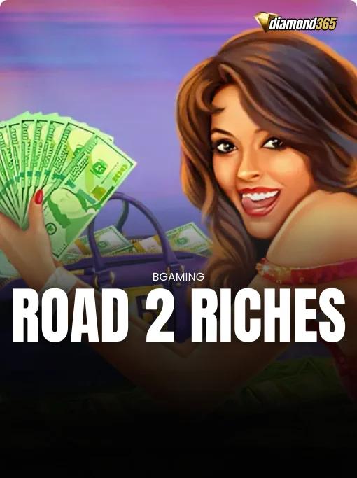 ROAD 2 RICHES
