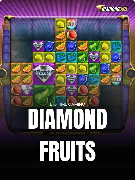DIAMOND FRUITS