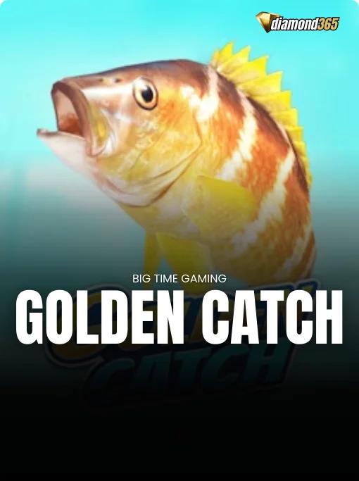 GOLDEN CATCH