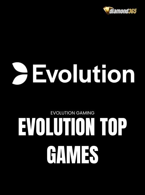 EVOLUTION TOP GAMES