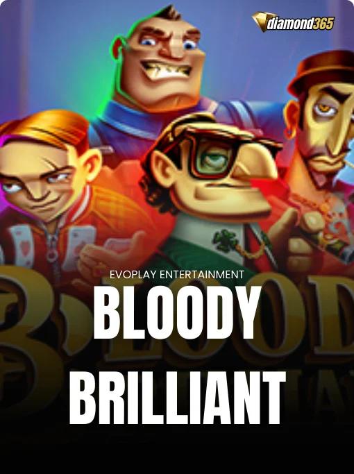 BLOODY BRILLIANT