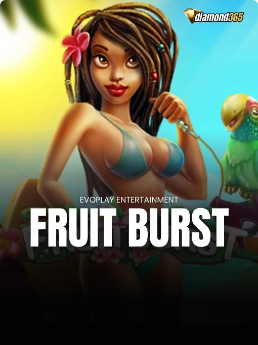 FRUIT BURST