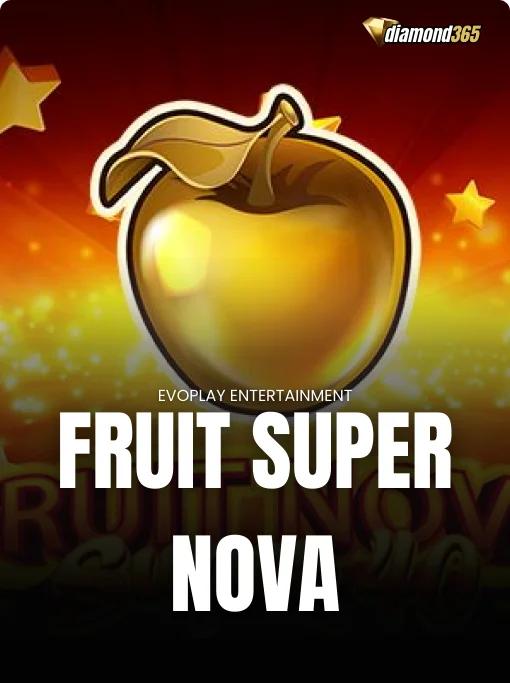 FRUIT SUPER NOVA