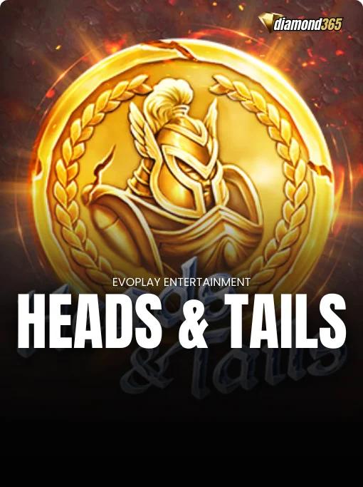 HEADS & TAILS