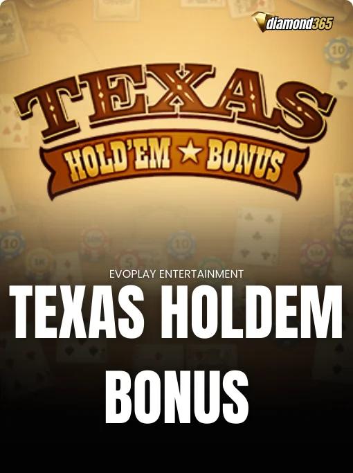 TEXAS HOLDEM BONUS