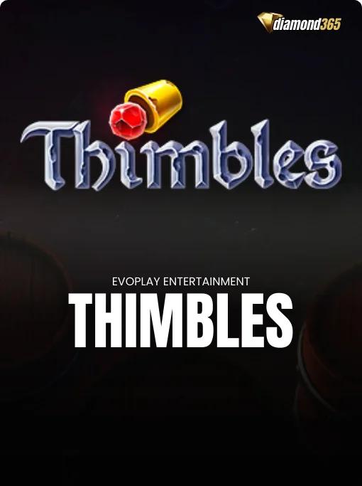 THIMBLES