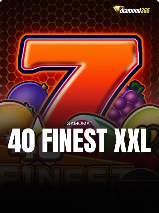 40 FINEST XXL