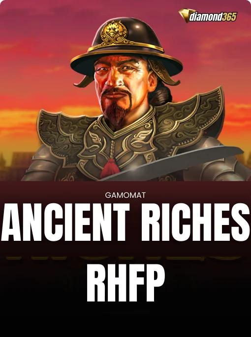 ANCIENT RICHES RHFP