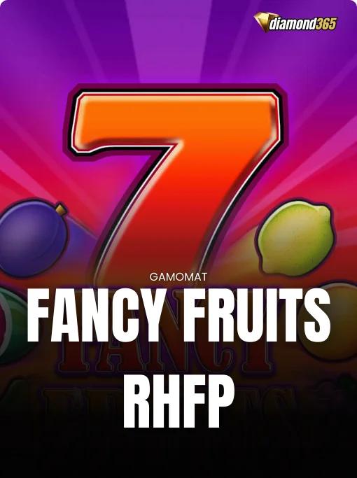 FANCY FRUITS RHFP