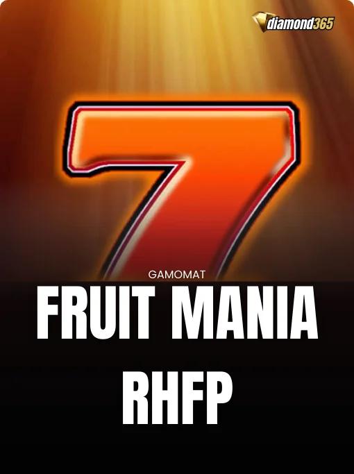FRUIT MANIA RHFP