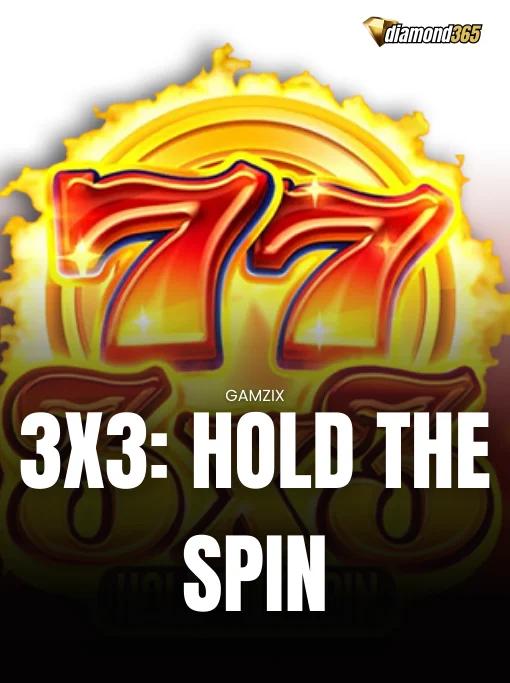3X3: HOLD THE SPIN