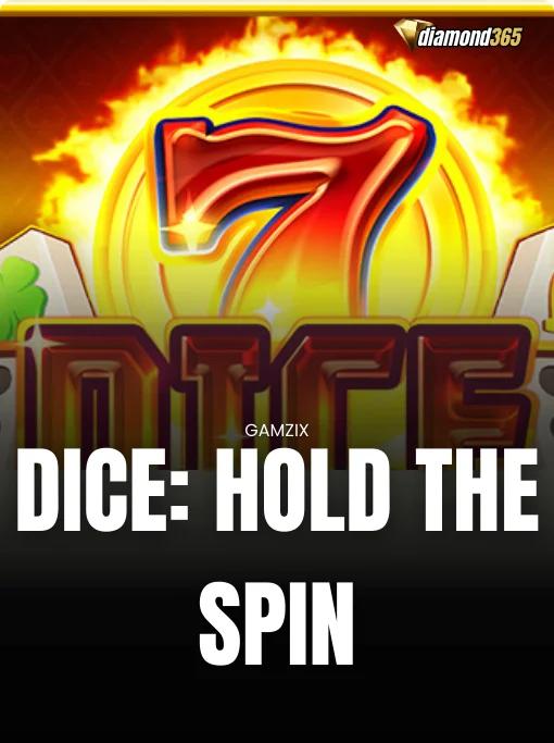 DICE: HOLD THE SPIN
