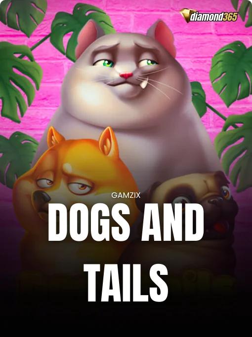 DOGS AND TAILS