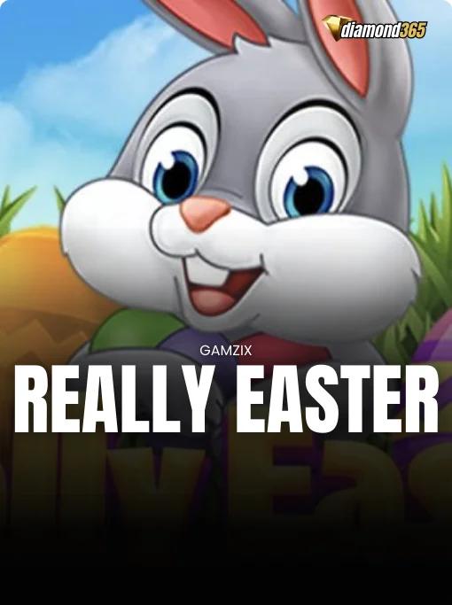 REALLY EASTER
