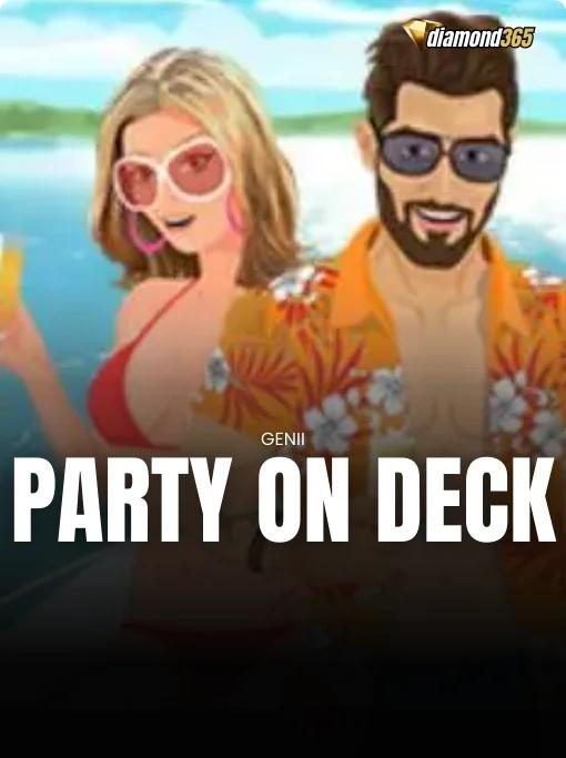 PARTY ON DECK