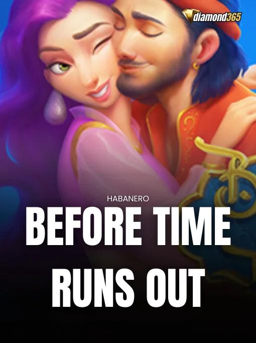 BEFORE TIME RUNS OUT