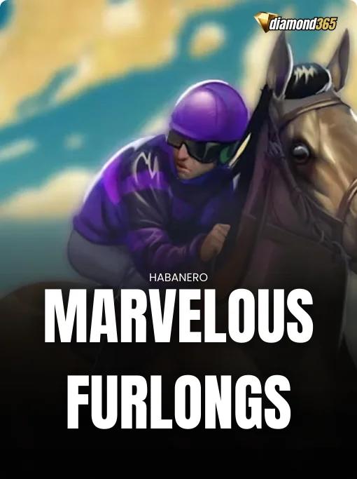 MARVELOUS FURLONGS
