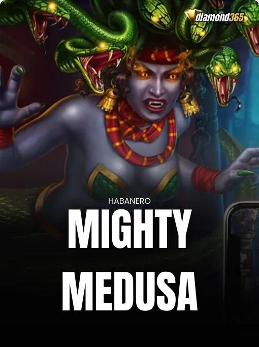 MIGHTY MEDUSA