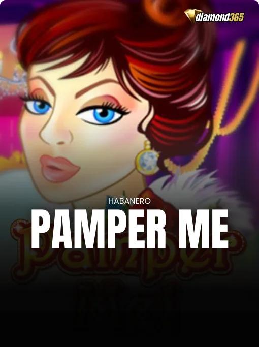 PAMPER ME