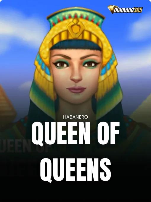 QUEEN OF QUEENS