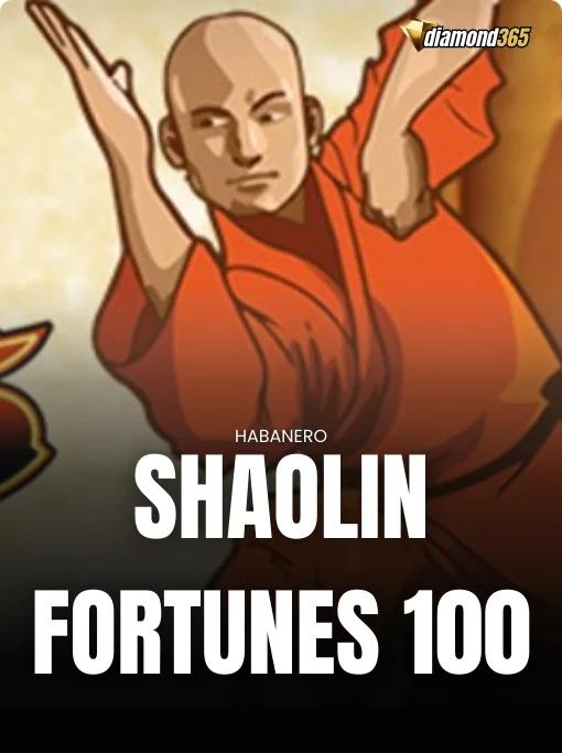 SHAOLIN FORTUNES 100