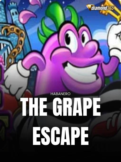 THE GRAPE ESCAPE
