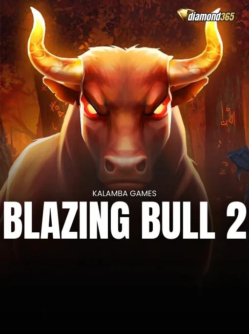 BLAZING BULL 2