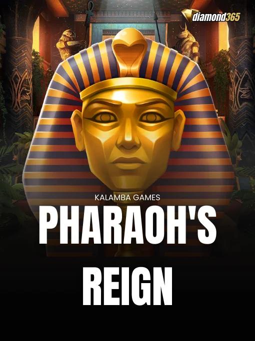 PHARAOH'S REIGN