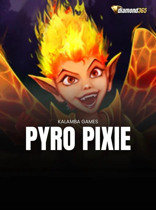 PYRO PIXIE