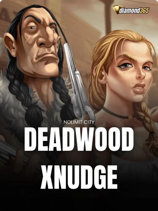DEADWOOD XNUDGE